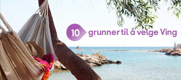 10 grunner til å ta ferie med Ving